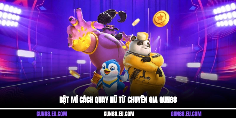 &nbsp;Bật mí cách quay hũ từ chuyên gia Gun88