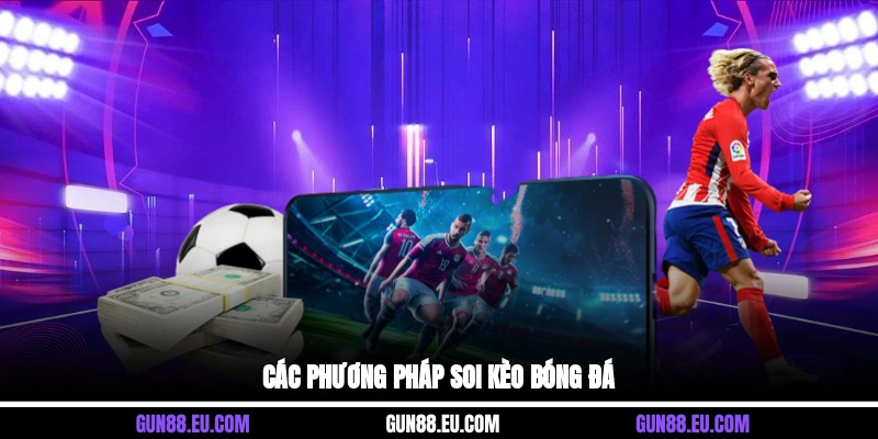 Các phương pháp soi kèo bóng đá