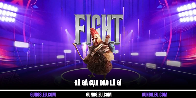 Đá gà cựa dao là gì