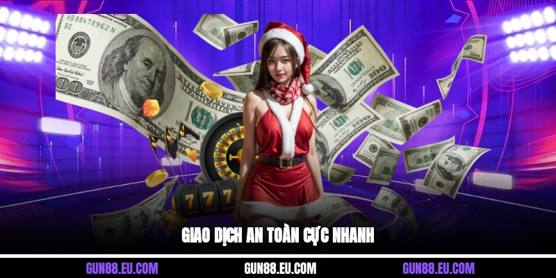 Giao dịch an toàn cực nhanh