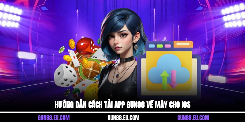 Hướng dẫn cách tải app Gun88 về máy cho iOS