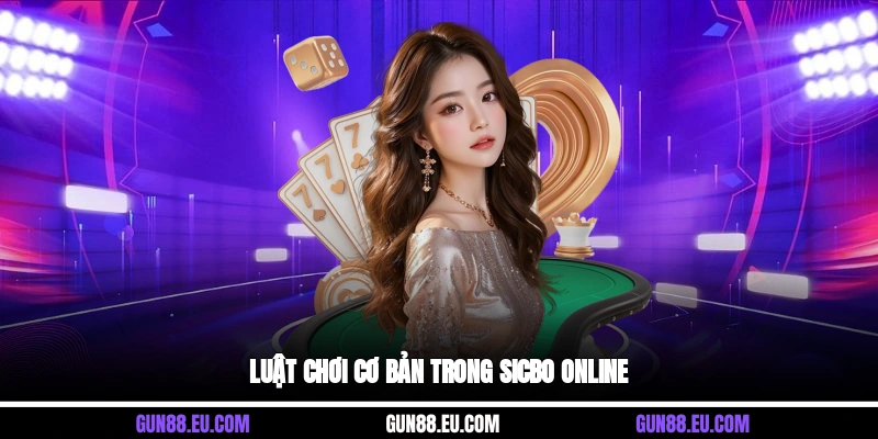 Luật chơi cơ bản trong sicbo online&nbsp;