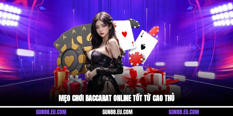Mẹo chơi baccarat online tốt từ cao thủ