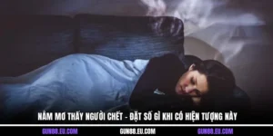 Nằm mơ thấy người chết