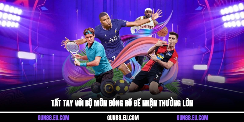 Tất tay với bộ môn bóng rổ để nhận thưởng lớn